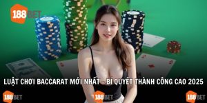 Luật Chơi Baccarat Mới Nhất