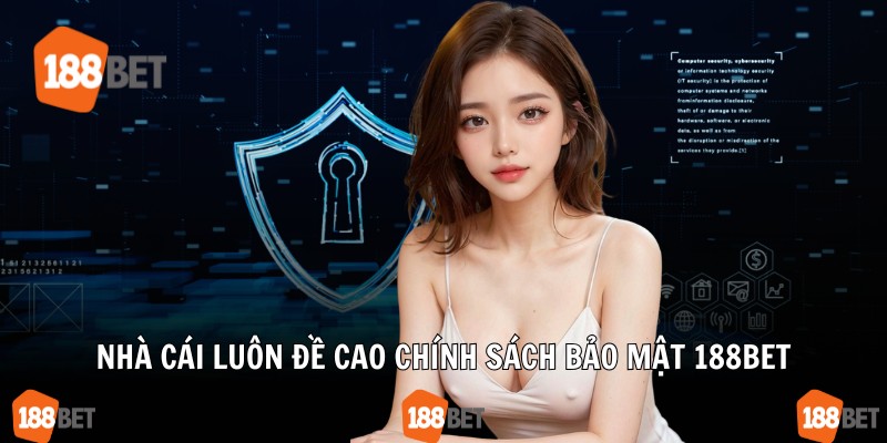 Nhà cái luôn đề cao chính sách bảo mật 188bet