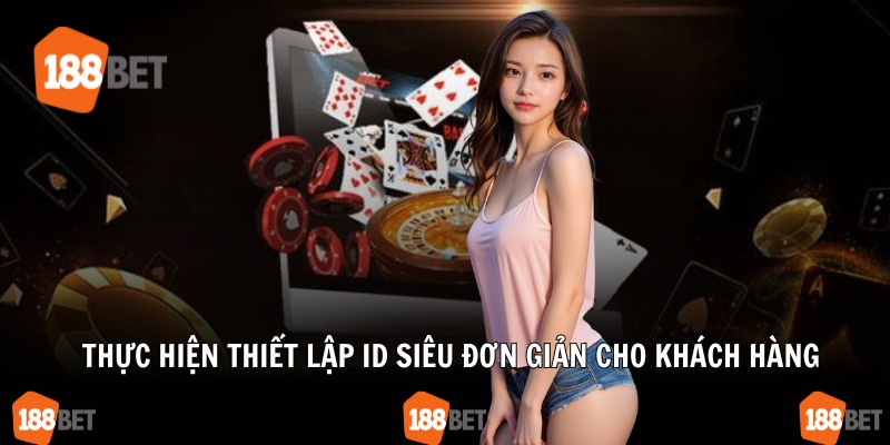 Thực hiện thiết lập ID siêu đơn giản cho khách hàng