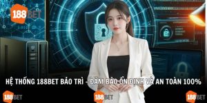 Hệ thống 188Bet bảo trì