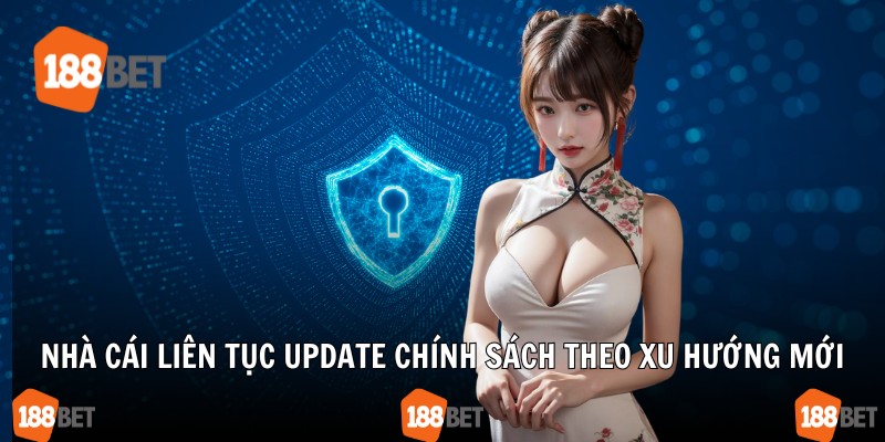 Nhà cái liên tục update chính sách theo xu hướng mới