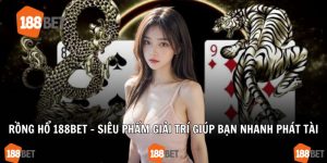 Rồng hổ 188Bet