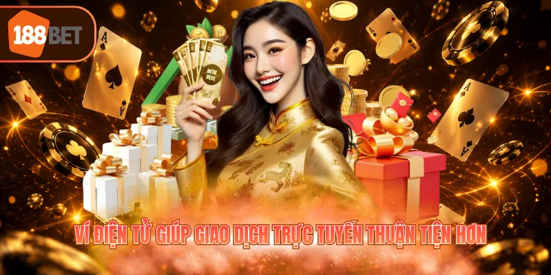 Ví điện tử giúp giao dịch trực tuyến thuận tiện hơn